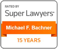 Rated By Super Lawyers | Michael F. Bachner | 15 Years