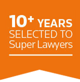 10+ Years Selected To Super Lawyers